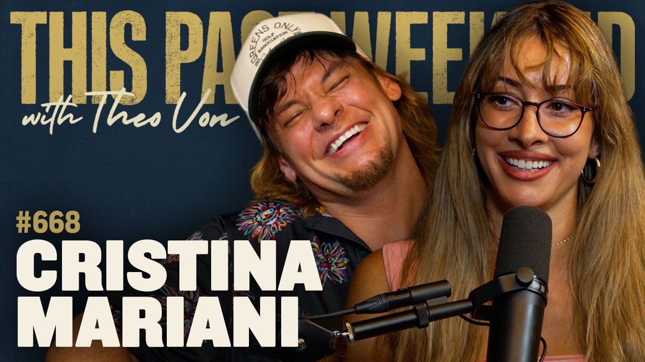 Cristina Mariani | This Past Weekend w/ Theo Von #668