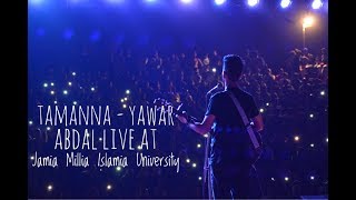 Video thumbnail of "tamanna - Yawar Abdal live at ( jamia millia islamia university)"