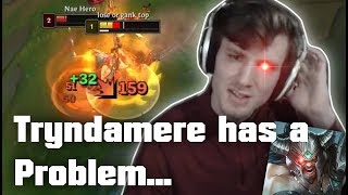 Hashinshin Tryndamere Has A Small Problem...