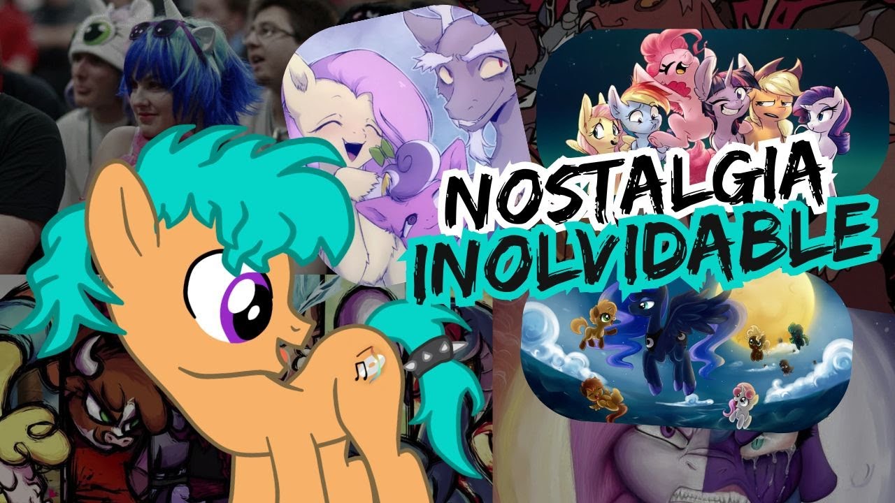 La NOSTALGIA Inolvidable de MLP