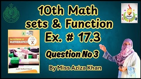 Exercise 17.3 Question 3 | Sets and Functions | Class 10 Sindh Board | @azizasmathsflambeau