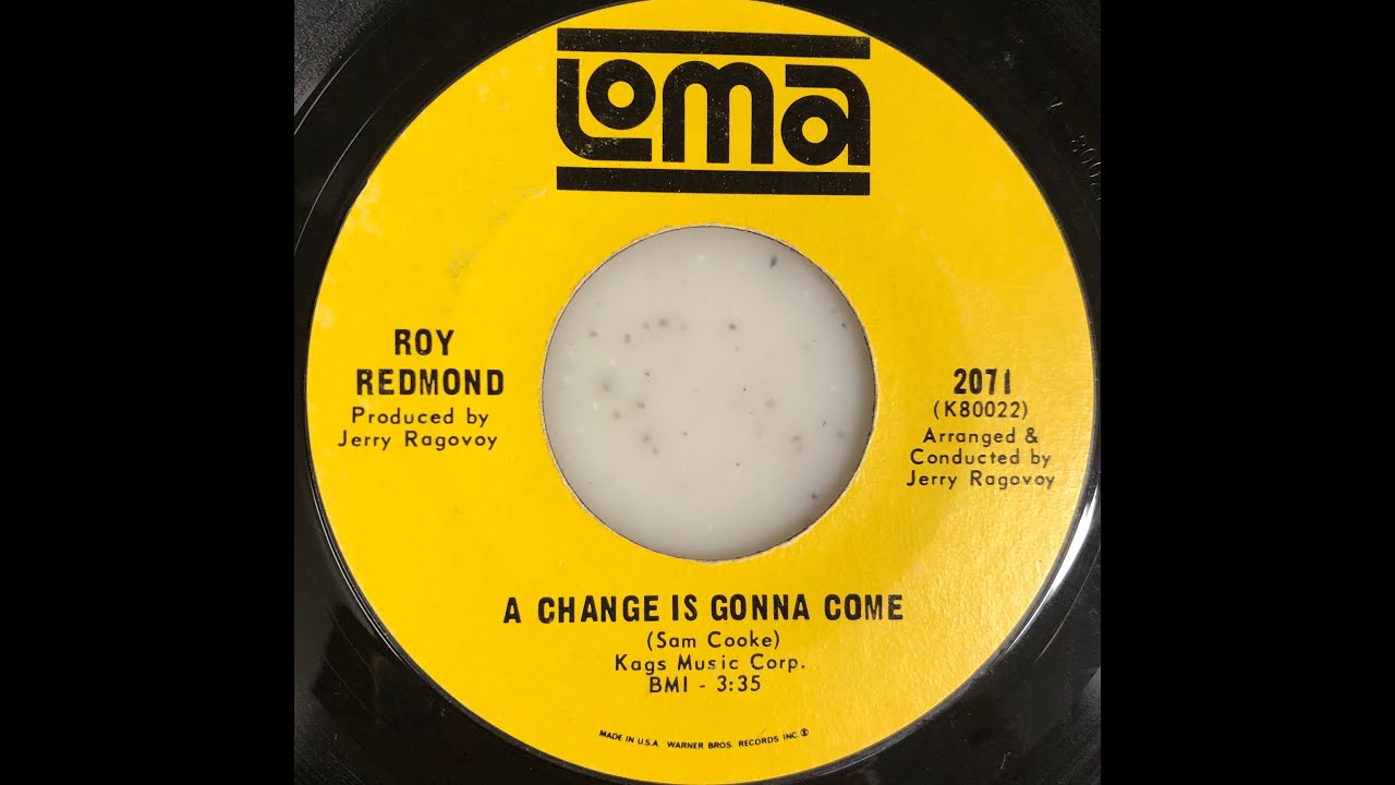 Roy Redmond / A  Change Is Gonna Come
