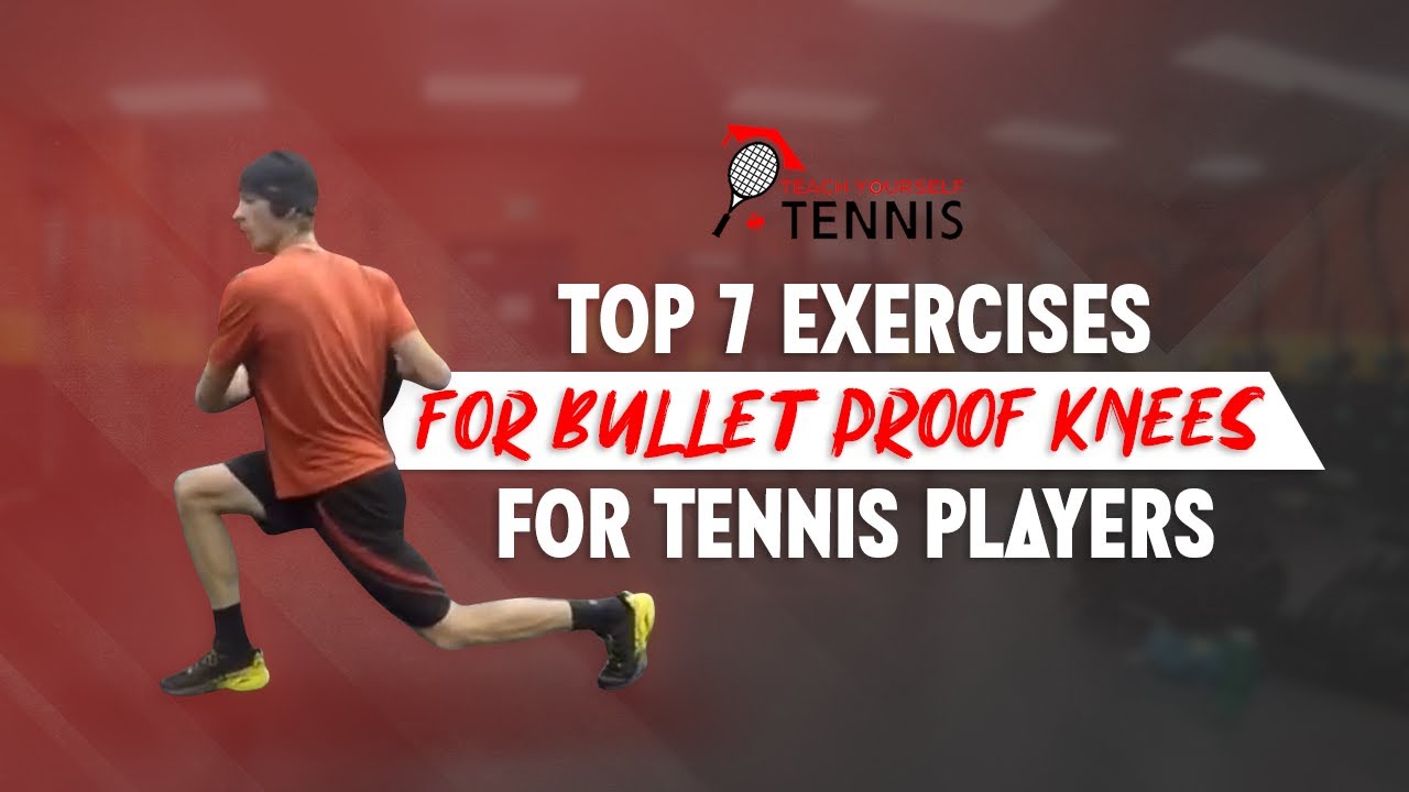 Top 7 Exercises For Bullet Proof Knees For Tennis Players YouTube