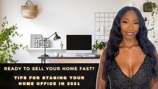 Ready to SELL YOUR HOME FAST? Find Out What Buyers Are Looking For! Tips For Staging Home Office