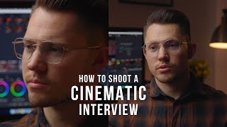 How to shoot a CINEMATIC Interview