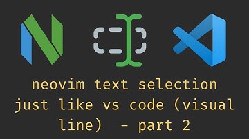 neovim text selection just like vs code (visual line) | part 2 | [ vs code to neovim series ]