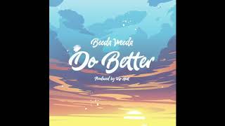 Beeda Weeda - Do Better (Prod By Mo Heat)