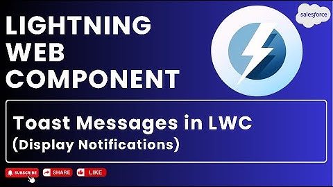 Toast Messages in LWC | Display Notifications | Lightning Web Components (LWC) #salesforce #apex