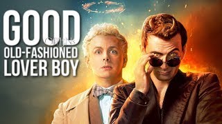 Crowley & Aziraphale ][ Good Old-Fashioned Lover Boy || Ineffable Husbands | Good Omens