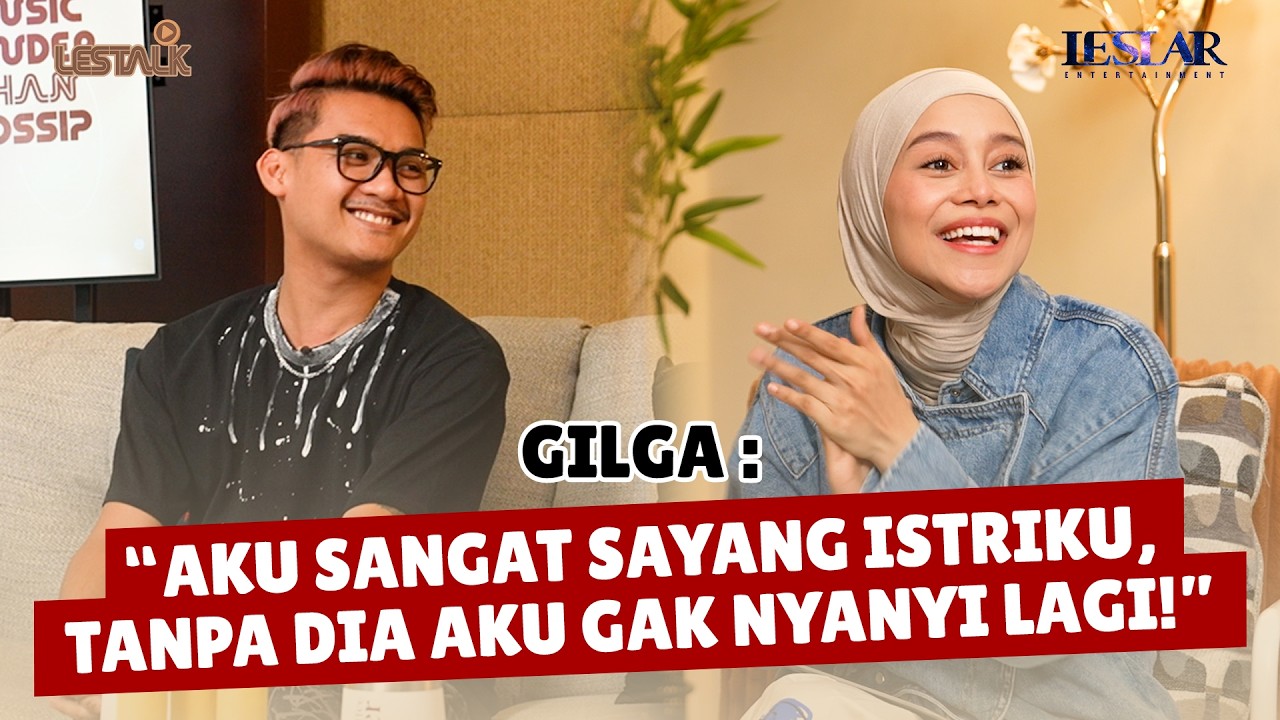 LESTALK : DULU DIBAYAR 35RB! GILGA SEKARANG SUKSES KARENA BUCIN?!