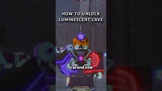 How To Unlock Luminescent Cavern In Fisch Roblox