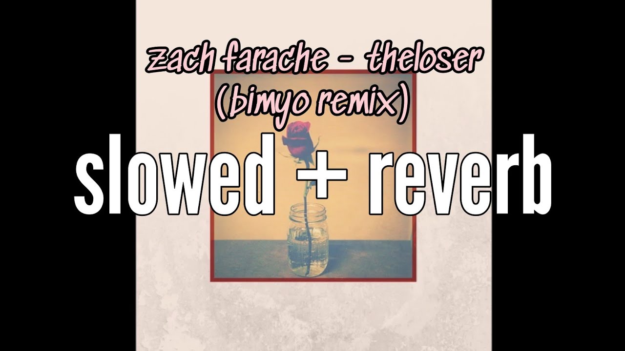 zach farache - the loser (bimyo remix) (slowed + reverb)