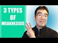 3 Types of Weaknesses (How To Approach Each Weakness Type)