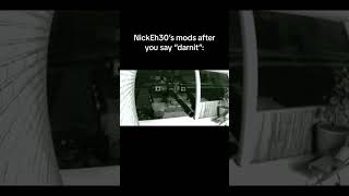 Nick Eh 30's Mods Shooting You With Tank After You Say " Darnit " - Nick Eh 30 Intro Meme