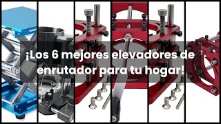 【ELEVADOR DE ENRUTADOR】¡Los 6 mejores elevadores de enrutador para tu hogar!