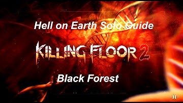 Killing Floor 2: Hell on Earth Solo Guide - Black Forest (Kein Bier Vor Vier Achievement)