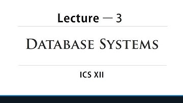 Database Systems | Lecture-03 Comp Science | ICS Part-2