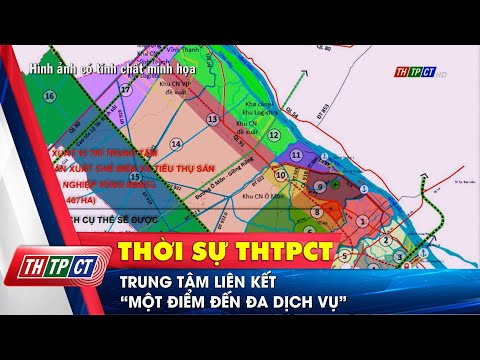 Trung tâm liên kết – “Một điểm đến đa dịch vụ” | Cần Thơ TV