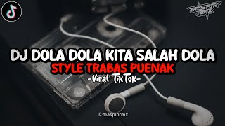 Dj Dola Dola Kita Salah Dola Santuy Mengkane Style Trabas Viral Tiktok 2024