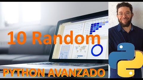 Random - 10 - Python Avanzado tutorial en español