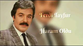 Ferdi Tayfur - Haram Oldu