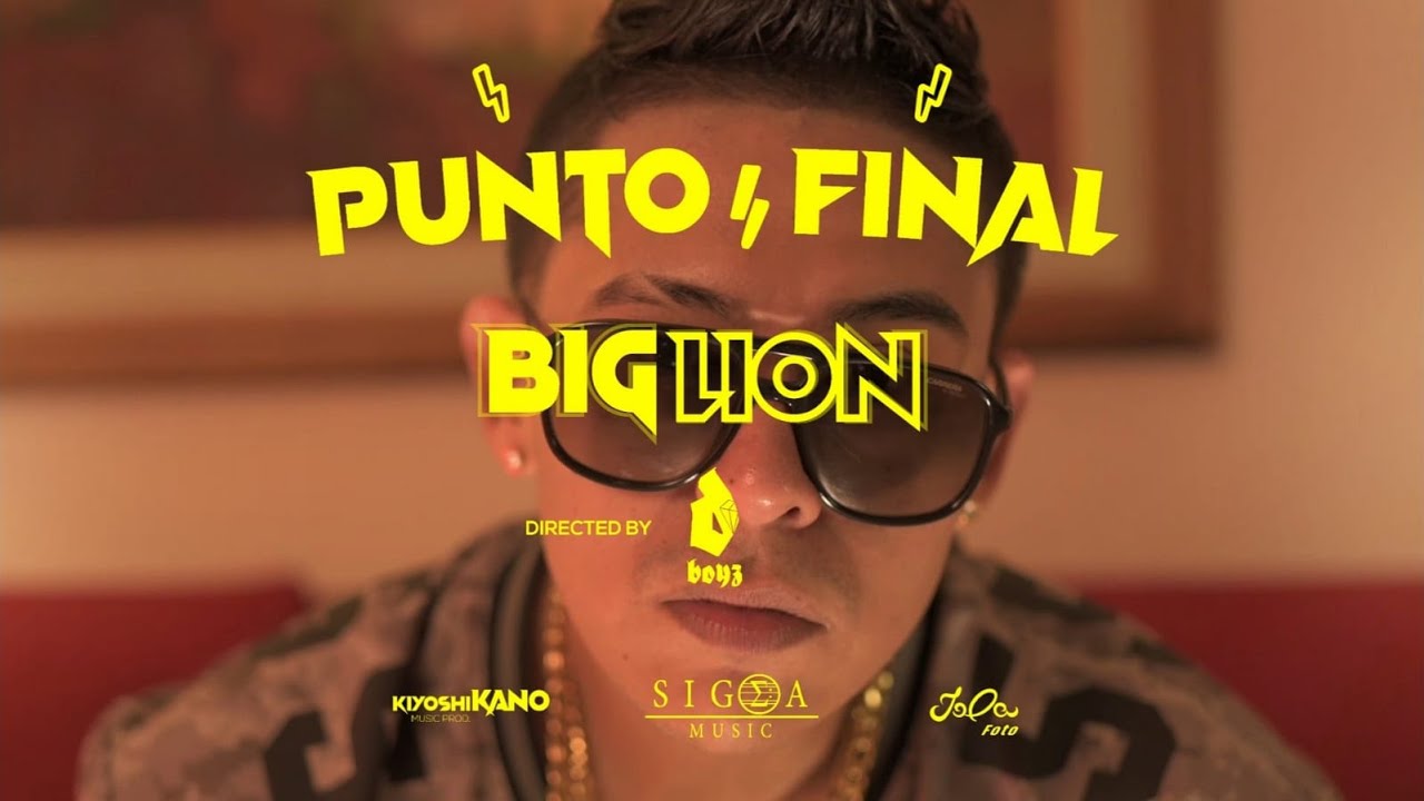 BigLion - Punto y Final [Video]