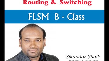 FLSM B-Class - Video By Sikandar Shaik || Dual CCIE (RS/SP) # 35012