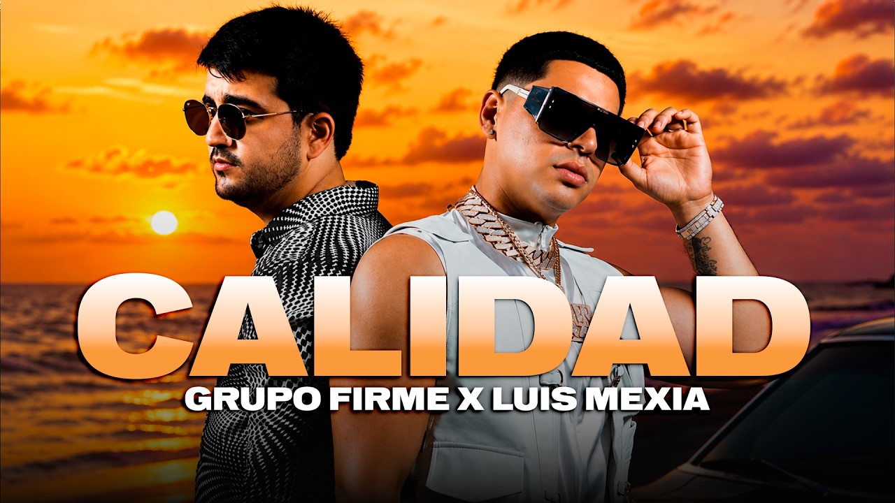 Grupo Firme X Luis Mexia - Calidad ( Letra / Lyrics )