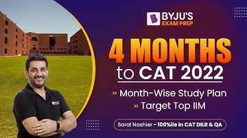 4 Months to CAT 2022 | Monthwise Detailed CAT Preparation Strategy by CAT 100%iler | Target Top IIM