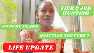 CHIT CHAT: | LIFE UPDATE | QUITTING YOUTUBE | TIER 2 JOB HUNT & FUTURE PLANS