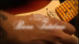 Khepri Ft. Çağrı Işık - Bana Tutulma