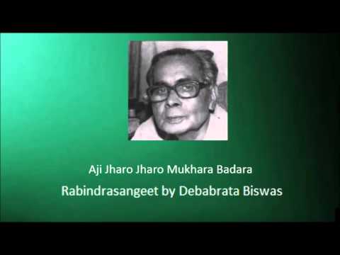 Aji Jhoro Jhoro Mukhoro Badoro Dine Rabindrasangeet by Debabrata Biswas