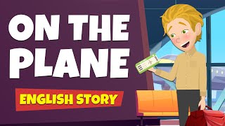 Learn English Through Story | On The Plane | Real Life English