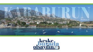 Keşke Karaburun'da Olsaydın - Birinci Bölüm