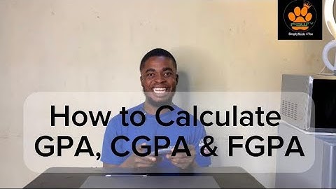 HOW TO CALCULATE YOUR GPA, CGPA & FGPA AS EXPLAINED BY UGSRC PRO.