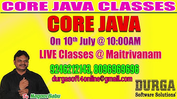 CORE JAVA  by Mr. Nagoor Babu  On 10th July @ 10:00AM At Matrivanam (HYD)