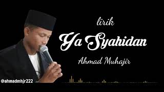 Lirik Ya Syahidan || Ahmad Muhajir