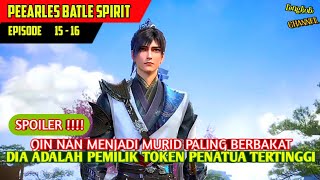 QIN NAN JADI JENIUS TERTINGGI DI SEKTE XUANLING ‼️ PEERLESS BATTLE SPIRIT