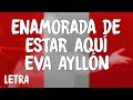 Eva Ayllón - Enamorada De Estar Aquí (Letra/Lyrics)
