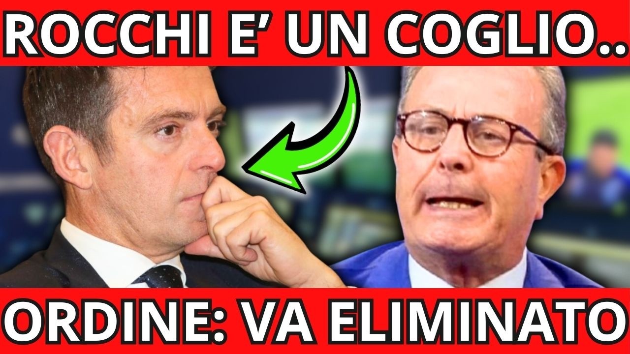 ROCCHI VA BUTTATO FUORI! | LA DENUNCIA DI ORDINE: E' UN INCAPACE.. ECCO TUTTE LE NOVITA'