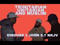 Trinitarian unitarian and muslim discuss 1 john 57 nkjv  speakers corner