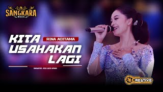 KITA USAHAKAN LAGI - RINA ADITAMA - SANGKARA MUSIC ( Cover Music)