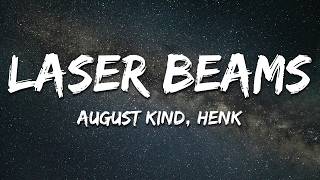 August Kind, HENK - Laser Beams (Lyrics)