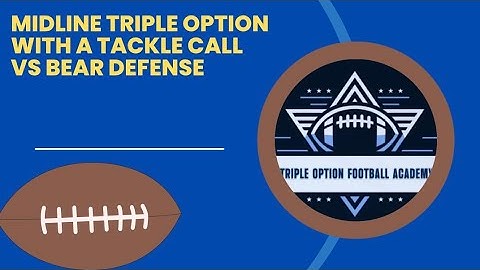 Midline Triple Option With a Tackle Call vs Bear Defense