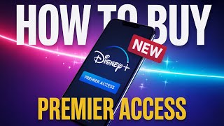 How to Use Disney Plus Premier Access - Buy