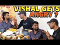 Actor vishal gets angry  during food review 