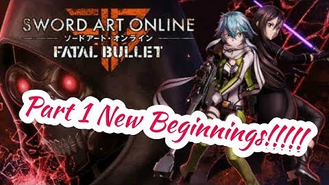 Sword art online fatal bullet Walkthrough part 1