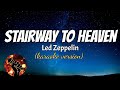STAIRWAY TO HEAVEN - LED ZEPPELIN (karaoke version)