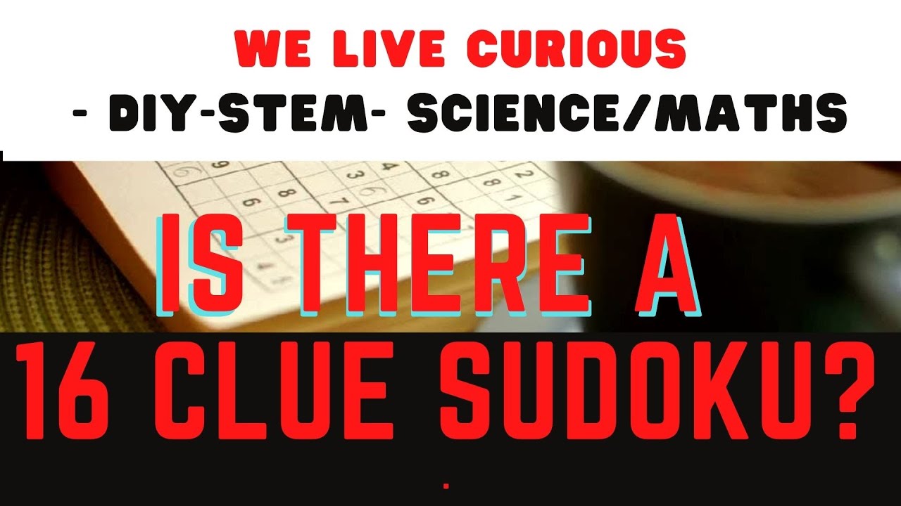 Is There A 16 Clue Sudoku Puzzle Do Live Your Life By Asking Questions 