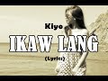 Kiyo - Ikaw Lang (Lyrics)